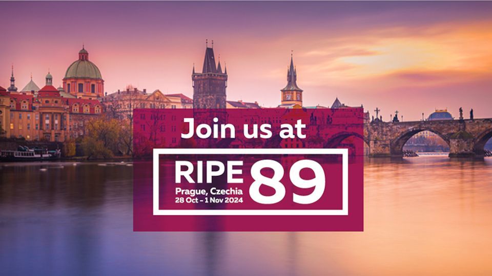 RIPE 89 Prague, Czechia 28 Oct - 1 Nov 2024